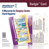 5 Moments for Hand Hygiene, surgery center hand hygiene, outpatient surgery infection prevention, ambulatory surgery center, ASC safety, perioperative hand hygiene, surgical infection prevention, healthcare badge card, Badgie Card, WHO hand hygiene, surgical staff education, patient safety, operating room safety, surgical nurse tool, handwashing reminders, infection control, clinical compliance, surgical team communication, healthcare worker safety, perioperative education
