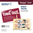 Surgical Time Out, Universal Protocol, Joint Commission, Badgie Card, patient safety, surgery safety, perioperative safety, wrong site surgery prevention, surgical checklist, operating room safety, procedural safety, surgical communication, timeout procedure, outpatient surgery center, ambulatory surgery, healthcare badge card, surgical team communication, accreditation compliance, perioperative nursing, surgical verification