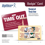 Surgical Time Out, Universal Protocol, Joint Commission, Badgie Card, patient safety, surgery safety, perioperative safety, wrong site surgery prevention, surgical checklist, operating room safety, procedural safety, surgical communication, timeout procedure, outpatient surgery center, ambulatory surgery, healthcare badge card, surgical team communication, accreditation compliance, perioperative nursing, surgical verification