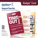 Surgical Time Out, Universal Protocol, Joint Commission, Badgie Card, patient safety, surgery safety, perioperative safety, wrong site surgery prevention, surgical checklist, operating room safety, procedural safety, surgical communication, timeout procedure, outpatient surgery center, ambulatory surgery, healthcare badge card, surgical team communication, accreditation compliance, perioperative nursing, surgical verification