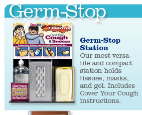 Germ-Stop Station.  Our most versatile and compact station holds tissues, masks, and gel.  Includes Cover Your Cough Instructions.nd des Cover Your Cough instructions. 